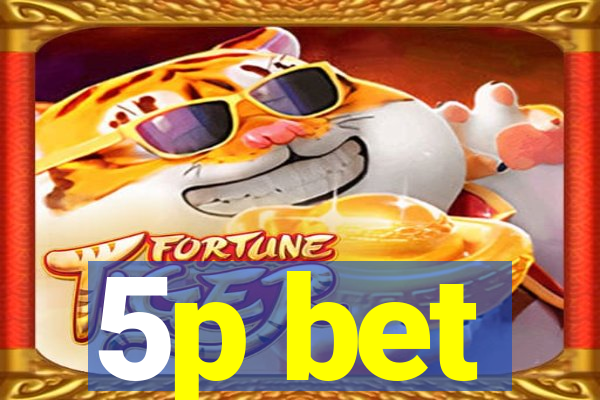 5p bet